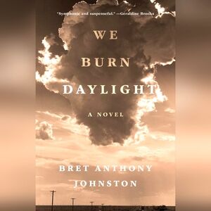 We Burn Daylight A Novel; ARC Paperback. Very Good.